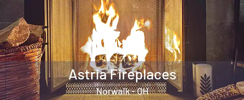  Astria Fireplaces Norwalk - OH
