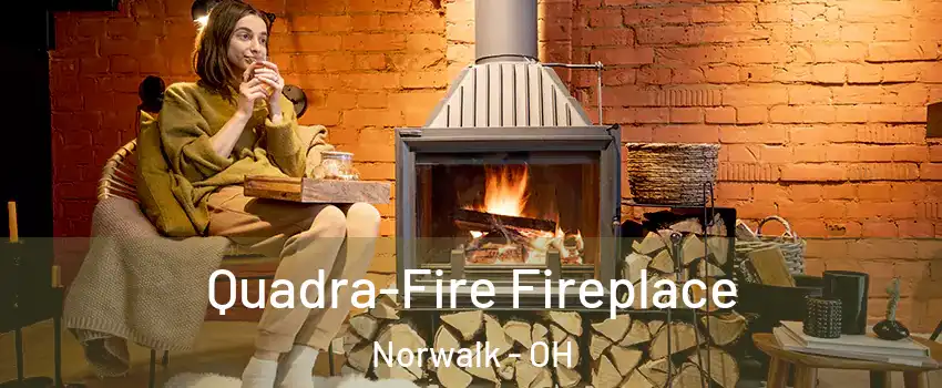  Quadra-Fire Fireplace Norwalk - OH